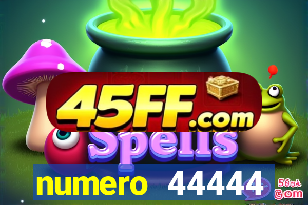 numero 44444 significado espiritual
